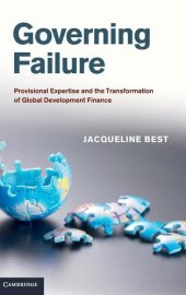 book Governing Failure: Provisional Expertise and the Transformation of Global Development Finance