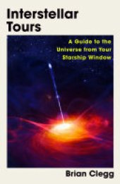 book Interstellar Tours: A Guide to the Universe from Your Starship Window
