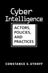 book Cyber Intelligence: Actors, Policies, Practices