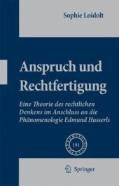 book Anspruch und Rechtfertigung: Eine Theorie des rechtlichen Denkens im Anschluss an die Phänomenologie Edmund Husserls