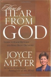 book How to Hear From God: Learn to Know His Voice and Make the Right Decisions