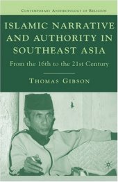 book Islamic Narrative and Authority in Southeast Asia: From the 16th to the 21st Century (Contemporary Anthropology of Religion)