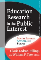 book Education Research in the Public Interest: Social Justice, Action, And Policy (Multicultural Education (Paper))