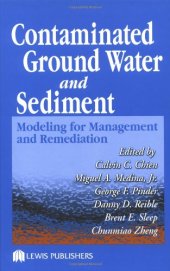 book Contaminated Ground Water and Sediment: Modeling for Management and Remediation