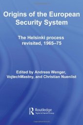 book Origins of the European Security System: The Helsinki Process Revisited, 1965-75