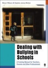 book Dealing with Bullying in Schools: A Training Manual for Teachers, Parents and Other Professionals