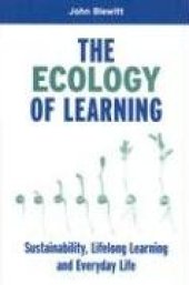 book The Ecology of Learning: Sustainability, Lifelong Learning and Everyday Life