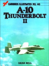 book A-10 Thunderbolt II - Warbirds Illustrated No. 40