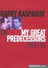 book Garry Kasparov on My Great Predecessors, Part 3