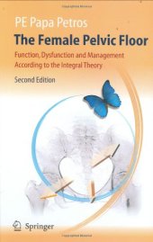 book The Female Pelvic Floor: Function, Dysfunction and Management According to the Integral Theory