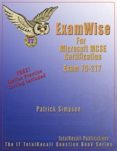 book Examwise for Installing, Configuring, and Administering Microsoft Windows 2000 Directory Service Infrastructure: Examination 70-217