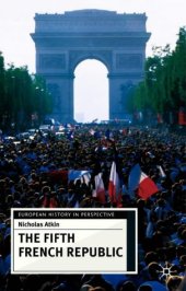 book The Fifth French Republic (European History in Perspective)