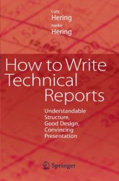 book How to Write Technical Reports: Understandable Structure, Good Design, Convincing Presentation