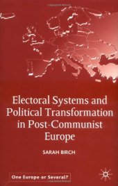 book Electoral Systems and Political Transformation in Post-Communist Europe (One Europe or Several?)