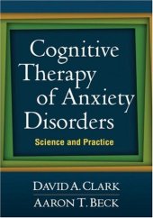 book Cognitive Therapy of Anxiety Disorders: Science and Practice