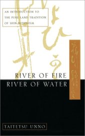 book River of Fire, River of Water: An Introduction to the Pure Land Tradition of Shin Buddhism