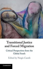 book Transitional Justice and Forced Migration: Critical Perspectives from the Global South