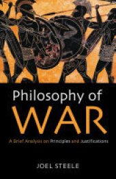 book Philosophy of War: A Brief Analysis on Principles and Justifications