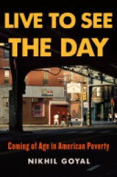 book Live to See the Day: Coming of Age in American Poverty