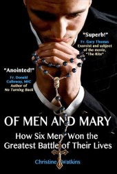 book Of Men and Mary: How Six Men Won the Greatest Battle of Their Lives