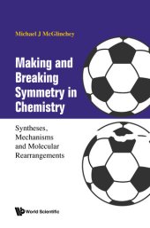 book Making And Breaking Symmetry In Chemistry: Syntheses, Mechanisms And Molecular Rearrangements