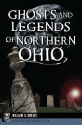 book Ghosts and Legends of Northern Ohio