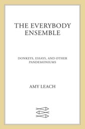 book The Everybody Ensemble: Donkeys, Essays, and Other Pandemoniums