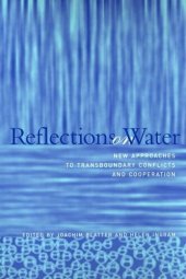 book Reflections on Water: New Approaches to Transboundary Conflicts and Cooperation (American and Comparative Environmental Policy)