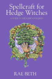 book Spellcraft for Hedge Witches: A Guide to Healing our Lives