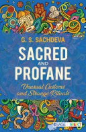 book Sacred and Profane: Unusual Customs and Strange Rituals