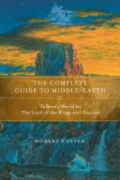 book The Complete Guide to Middle-earth: Tolkien's World in The Lord of the Rings and Beyond