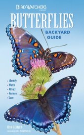 book Bird Watcher's Digest Butterflies Backyard Guide: Identify, Watch, Attract, Nurture, Save