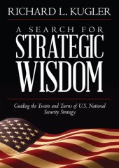 book A Search for Strategic Wisdom: Guiding the Twists and Turns of US National Security Strategy