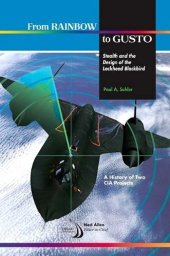 book From Rainbow to Gusto: Stealth and the Design of the Lockheed Blackbird (Library of Flight)