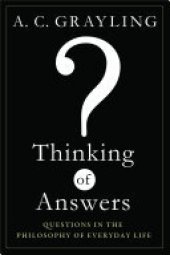 book Thinking of Answers: Questions in the Philosophy of Everyday Life