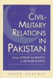 book Civil-military Relations In Pakistan: From Zufikar Ali Bhutto To Benazir Bhutto