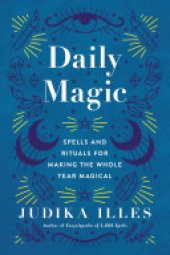 book Daily Magic: Spells and Rituals for Making the Whole Year Magical