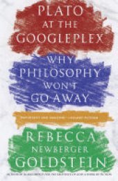 book Plato at the Googleplex: Why Philosophy Won't Go Away