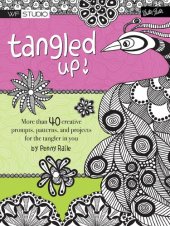 book Tangled Up!: More Than 40 Creative Prompts, Patterns, and Projects for the Tangler in You