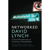 book Networked David Lynch: Critical Perspectives on Cinematic Transmediality