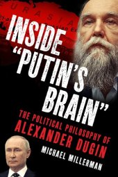 book Inside "Putin's Brain": The Political Philosophy of Alexander Dugin