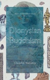 book Dionysian Buddhism: Guided Interpersonal Meditations in the Three Yanas