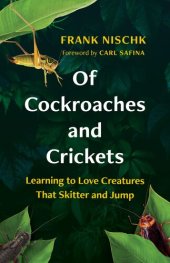 book Of Cockroaches and Crickets: Learning to Love Creatures That Skitter and Jump