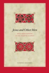 book Jesus and Other Men: Ideal Masculinities in the Synoptic Gospels