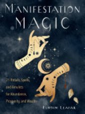 book Manifestation Magic: 21 Rituals, Spells, and Amulets for Abundance, Prosperity, and Wealth