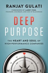 book Deep Purpose: The Heart and Soul of High-Performance Companies