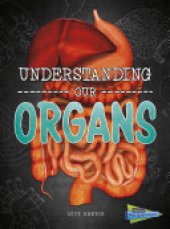 book Understanding Our Organs
