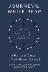 book Journey of the White Bear: Path to the Center of Your Shaman's Heart