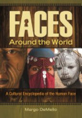 book Faces around the World: A Cultural Encyclopedia of the Human Face