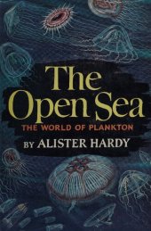 book The Open Sea, Its Natural History: The World of Plankton